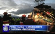 Personas fallecidas y 20 heridas en accidente de tránsito en vía Aloág-Santo Domingo