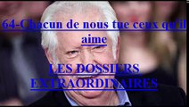 Chacun de nous tue ceux qu'il aime EP:64 / Les Dossiers Extraordinaires de Pierre Bellemare