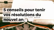 Comment tenir ses bonnes résolutions ?