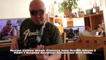 Fusion Coffee Break Grooves Jazz Fusion Album 2 PART 1 Ricardo Nardocci H720 m2 Basscover Bob Roha