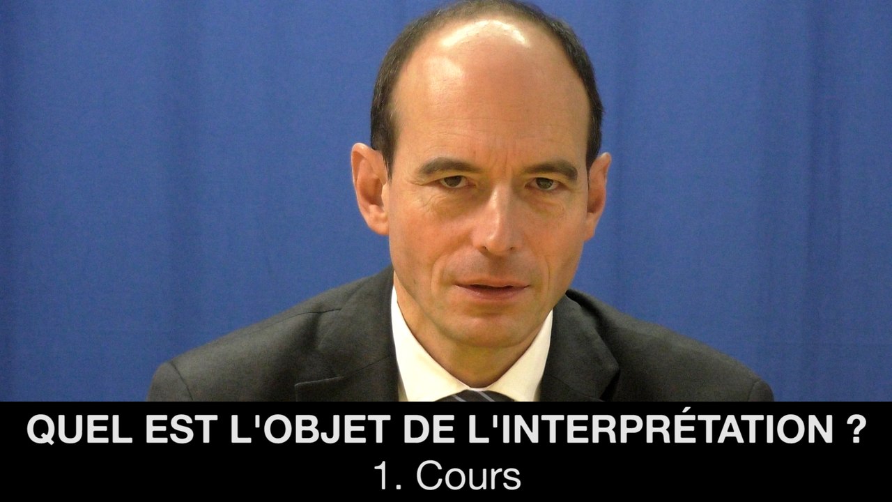 I. Quel est l'objet de l'interprétation ? Cours, Frédéric LAUPIES