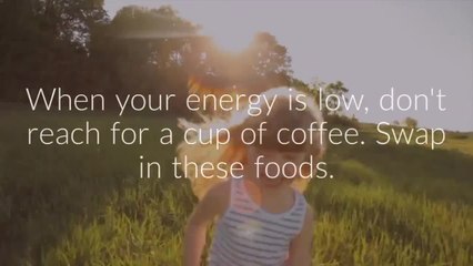 6 Healthy Foods That Boost Your Energy