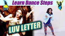 Dance Steps on LUV LETTER | सीखें 'लव लेटर ' पर डांस  स्टेप्स | Boldsky