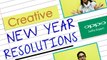 Creative New Year Resolutions for 2018 + 5 Tips to Succeed