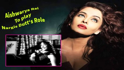"रात और दिन" मूवी में अब दिखेगी Aishwarya Rai निभाएगी Nargis Dutts की भूमिका !