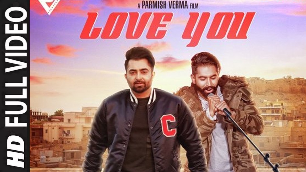 Love You (Full Video) Sharry Mann, Parmish Verma, Mista Baaz | New Punjabi Songs 2017 HD