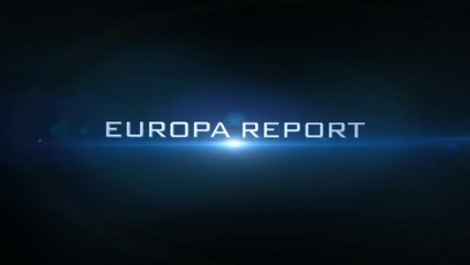 EUROPA REPORT (2013) Trailer