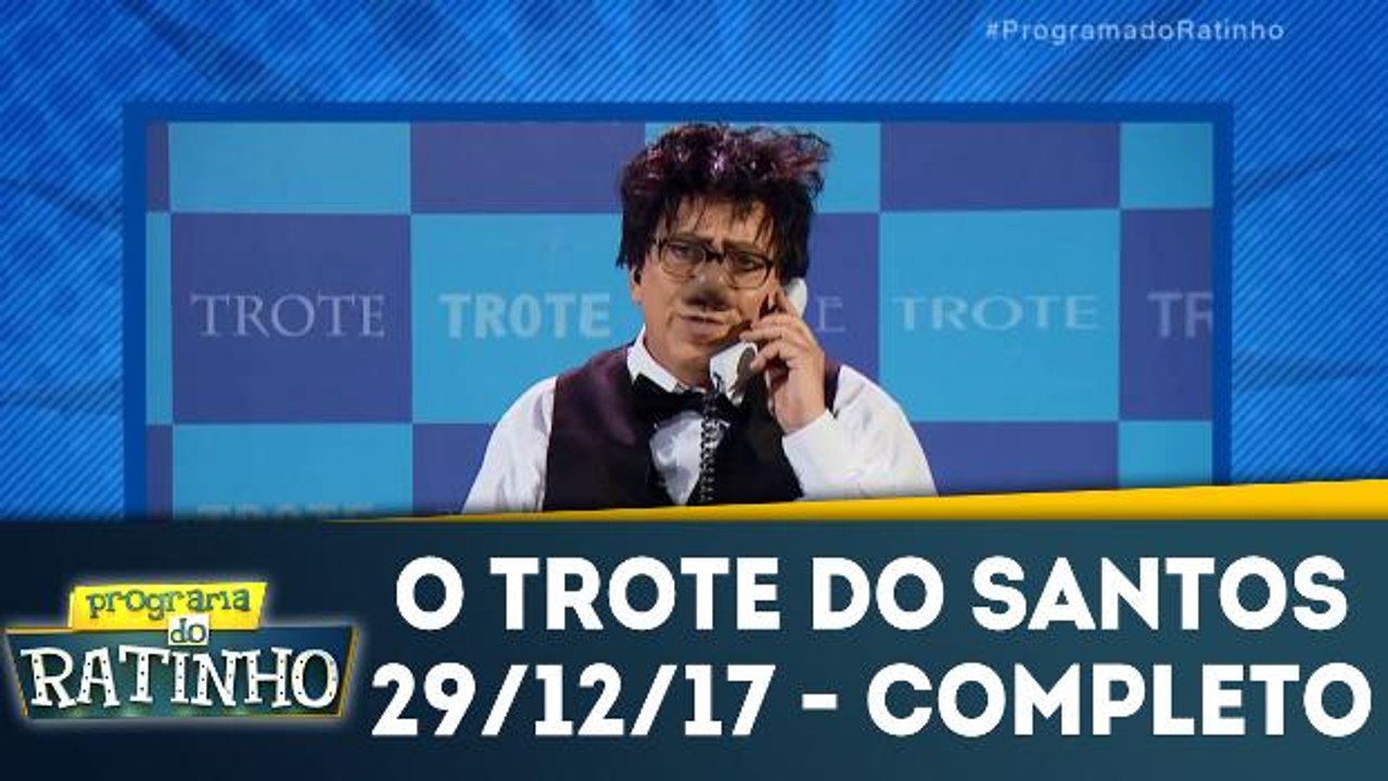 O trote 30.12.17 - Completo