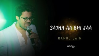 Sajna Aa Bhi Ja - Unplugged Cover | Rahul Jain | Waisa Bhi Hota Hai - II | Shibani Kashyap