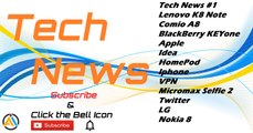 Tech News #1 - Lenovo K8 Note, Comio A8, BlackBerry KEYone, Apple, Idea, HomePod, Iphone, VPN, Micromax Selfie 2, Twitter, LG, Nokia 8
