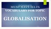 Must Have IELTS Band Vocabulary for Topic GLOBALISATION with Examples and Narration (Part 1)