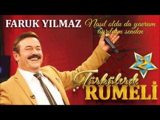 Faruk Yılmaz - Nasıl Oldu Da Yavrum Ayrıldım Senden