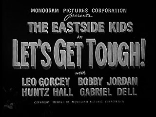 Let's Get Tough! (1942) THE EAST SIDE KIDS