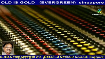 OLD IS GOLD   (EVERGREEN)  singapore  &  a r raman & s p bala