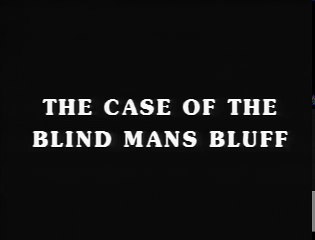 Sherlock Holmes THE CASE OF THE BLIND MAN'S BLUFF
