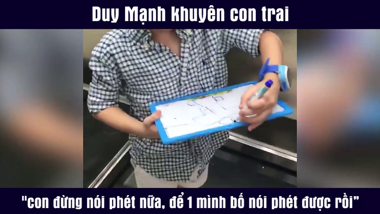 Duy Mạnh khuyên con trai "con đừng nói phét nữa, để 1 mình bố nói phét dc rồi”