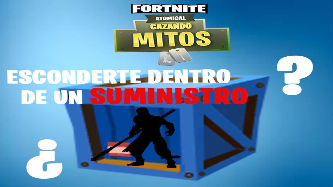 CAZANDO MITOS EN FORTNITE (FORNITE MYTHS) / ¿ESCONDERTE DENTRO DEL SUMINISTRO?