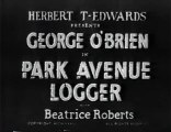 Park Avenue Logger (1937) GEORGE O'BRIEN part 1/2