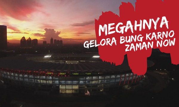 Inilah Wajah Gelora Bung Karno “Zaman Now”