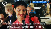Beauty Tips from Top Models in the World Model Talks S/S 2018 Part 2 | FashionTV | FTV