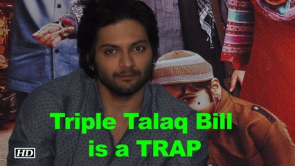 Triple Talaq Bill is a TRAP, says Ali Fazal