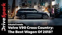 New Year 2018 Brings The Volvo V90 Cross Country To India - DriveSpark
