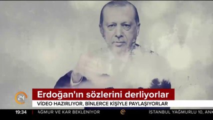 Erdoğan'ın sözlerini derliyorlar
