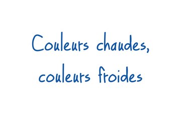 Couleurs chaudes, couleurs froides