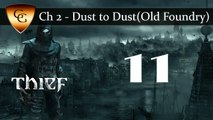 #11 Thief 4 - Chapter 2 [Dust to Dust - Foundry - Part 6]