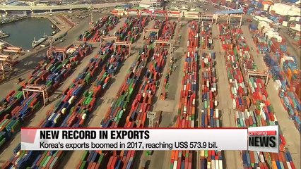 Korea's annual exports all-time high in 2017