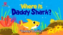 Where Is daddy Shark _ Sing along with baby shark _ Pinkfong So