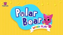 Polar Bear _ Word Play _ Pinkfong Songs for Children