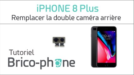 iPhone 8 Plus : changer la double caméra arrière