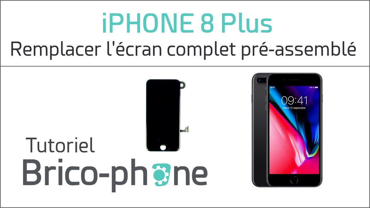 iPhone 8 Plus : changer l'écran complet (pré-assemblé avec nappe FaceTime)