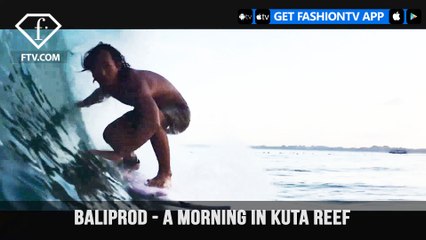 A Morning in Kuta Reef Baliprod Photo & Video Production Agency | FashionTV | FTV