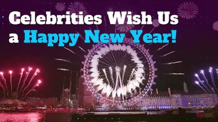 Celebrities Wish Us a Happy New Year!