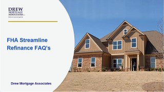 FHA Streamline Refinance FAQ’s