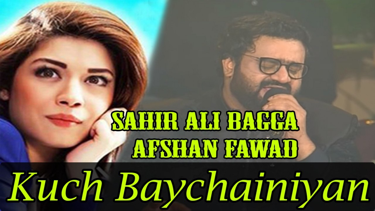 Kuch Baychainiyan |Sahir Ali Bagga, Afshan Fawad | HD Video Song