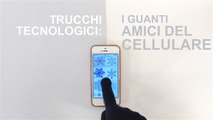 Trucchi tecnologici: usare il cellulare con i guanti