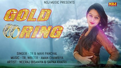 Gold Ring # सोने की अंगूठी # TR # Mahi # Aman Chawriya # Sapna Khatri # Latest haryanvi Song 2018