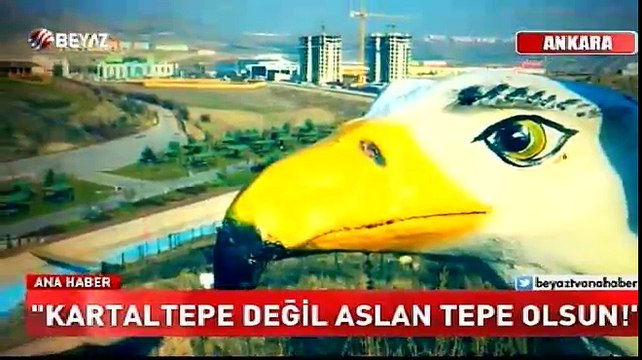 'Kartaltepe değil Aslan Tepe olsun'