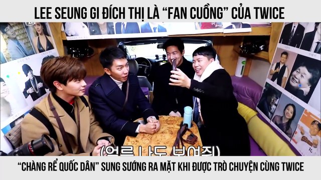 Lee Seung Gi đích thị là “fan cuồng” của TWICE