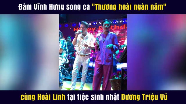 Đàm Vĩnh Hưng song ca Thương hoài ngàn năm cùng Hoài Linh tại tiệc sinh nhật Dương Triệu Vũ