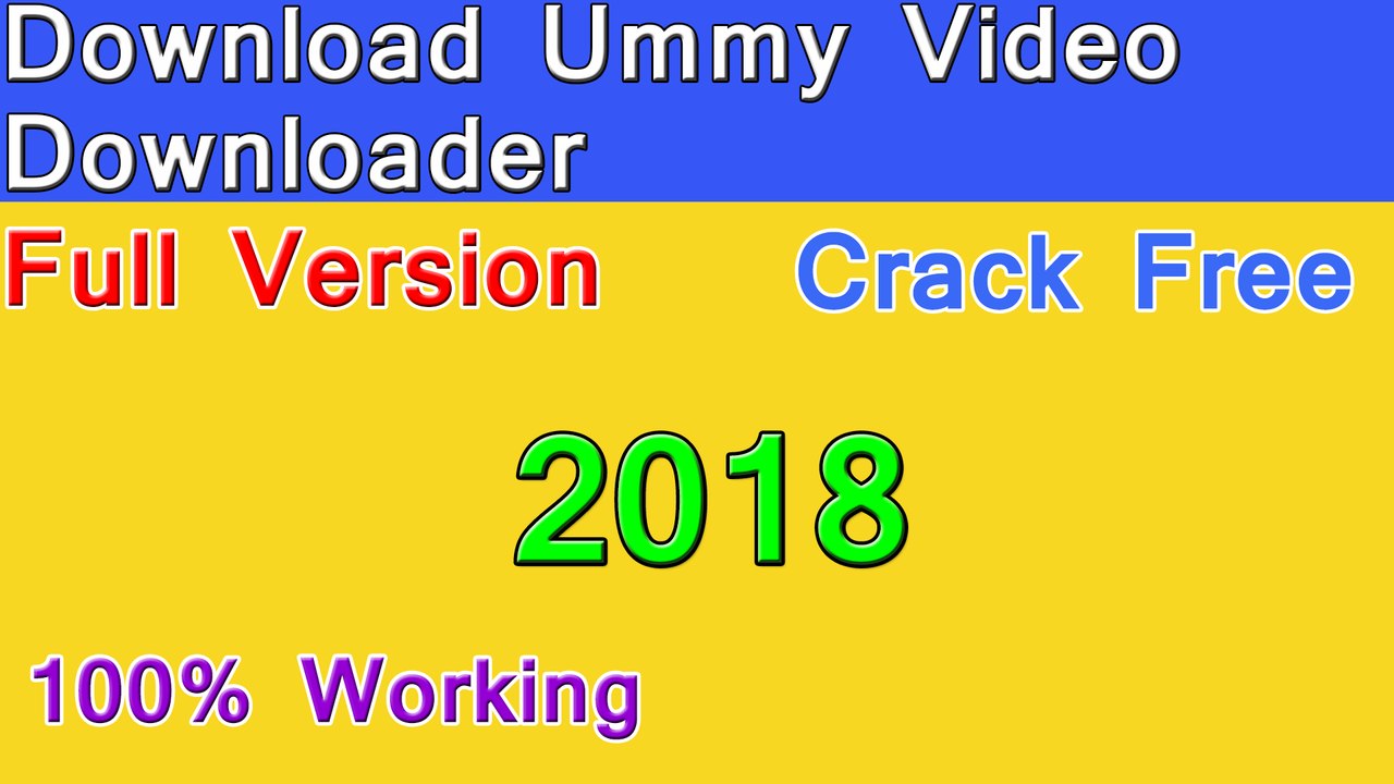 Ummy Video Downloader Crack - How to Crack Ummy Video Downloader - Crack Ummy Video Downloader 2017