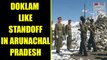 India and China lock horns in Arunachal Pradesh, Doklam like situation underway | Oneindia News