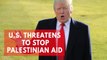US threatens to pull funding if Palestinians refuse to join peace talks