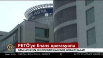 FETÖ'ye finans operasyonu