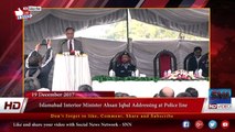 Interior Minister Ahsan Iqbal Addressing at Police line