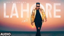 Guru Randhawa Lahore Song (Full Audio) Bhushan Kumar Vee DirectorGifty T-Series