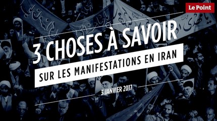 3 choses à savoir sur les manifestations en Iran